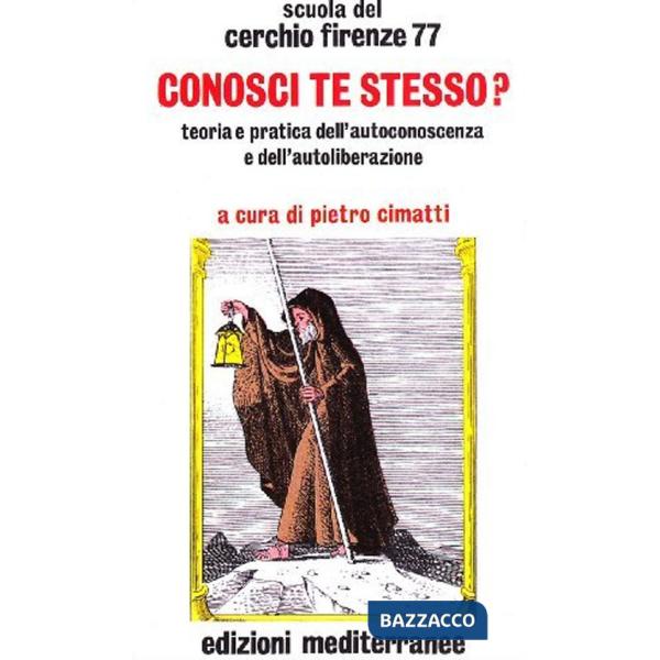 Conosci te stesso? Teoria e pratica dell'autocoscienza e dell'autoliberazione