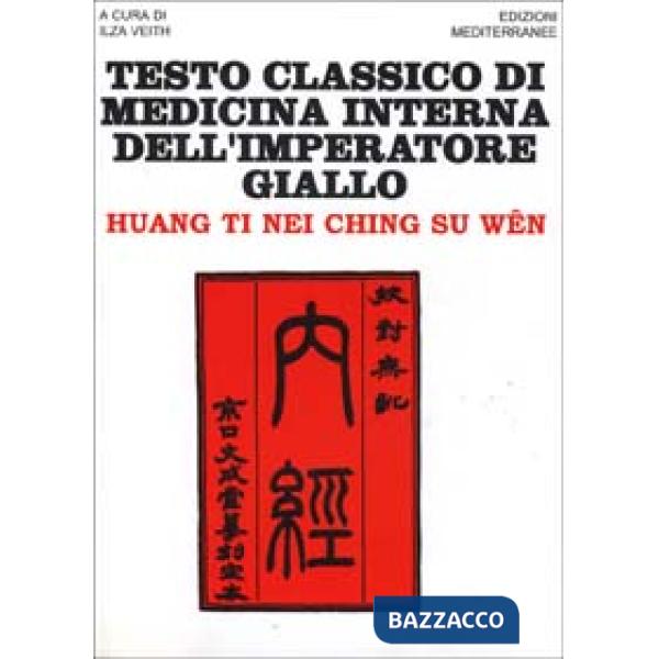 Testo classico di medicina interna dell'imperatore Giallo. Huang Ti Nei Ching Su Wen