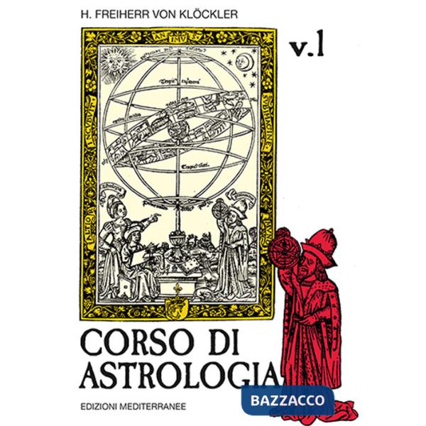 Corso di astrologia. Vol. 1
