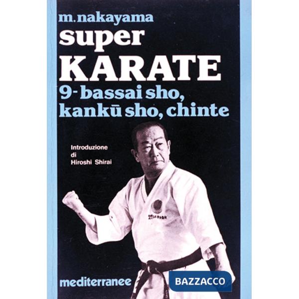 Super karate. Vol. 9: Bassai Sho, Kanku Sho, Chinte