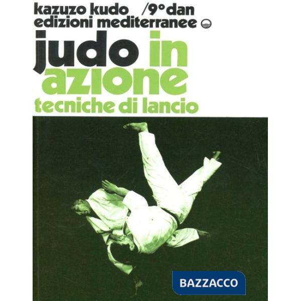 Judo in azione. Vol. 2: Tecniche di lancio