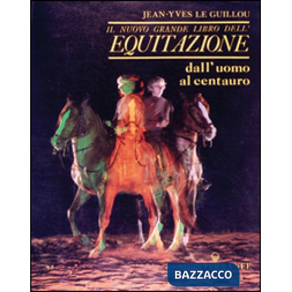 Nuovo grande libro dell'equitazione (Il)