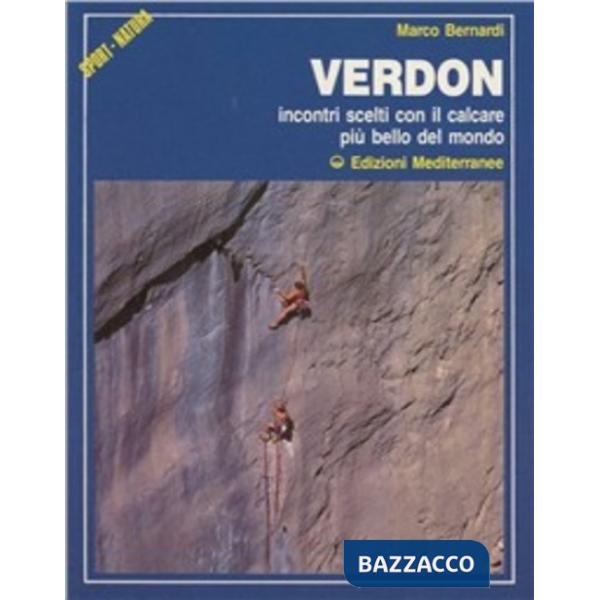 Verdon. Incontri scelti con il calcare più bello del mondo