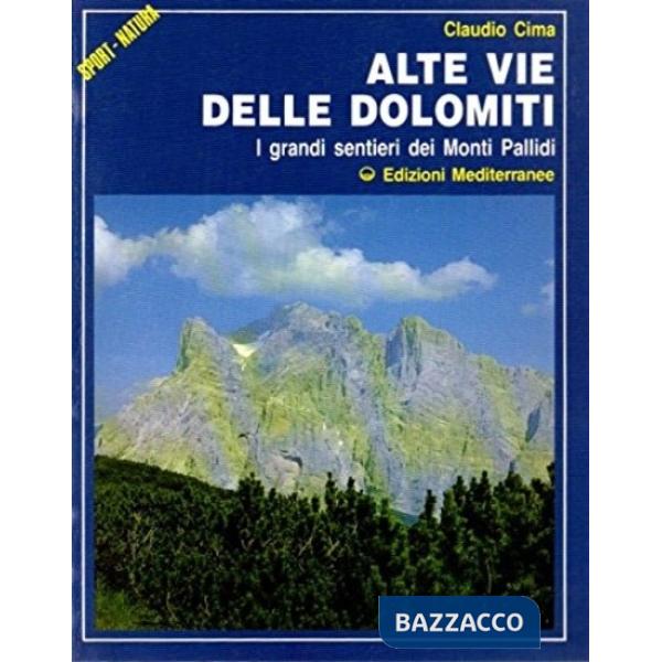 Alte vie delle Dolomiti (1-4). I grandi sentieri dei Monti Pallidi
