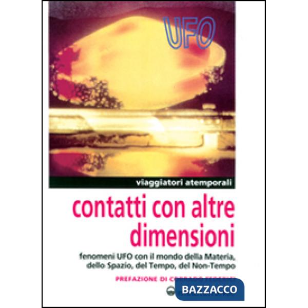 Contatti con altre dimensioni. Fenomeni UFO con il mondo della materia, dello spazio, del tempo, del non-tempo