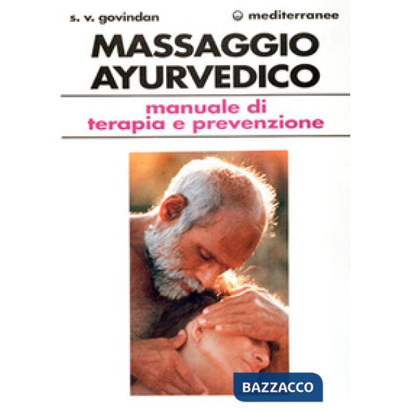 Massaggio ayurvedico. Manuale di terapia e prevenzione (Il)