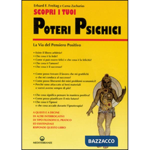Scopri i tuoi poteri psichici. La via del pensiero positivo
