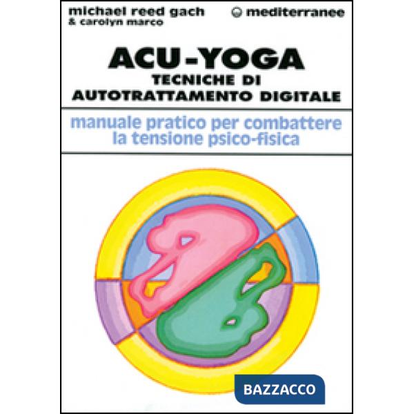 Acu-yoga. Tecniche di auto-trattamento digitale