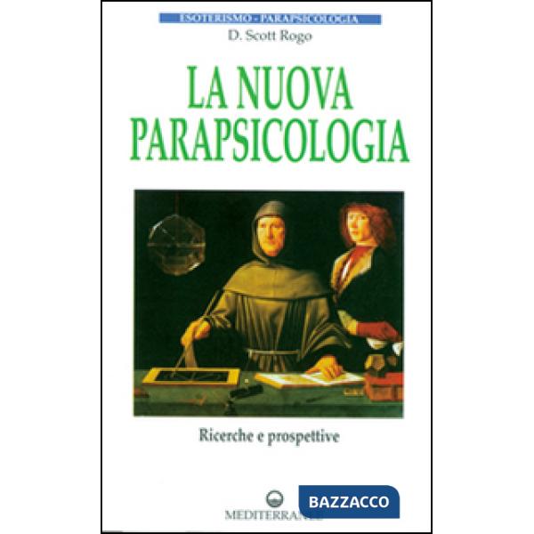 Nuova parapsicologia. Ricerche e prospettive (La)