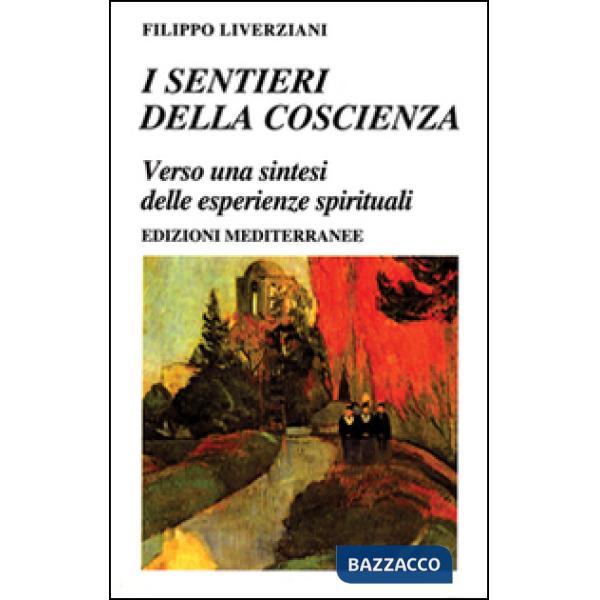 Sentieri della coscienza. Verso una sintesi delle esperienze spirituali (I)