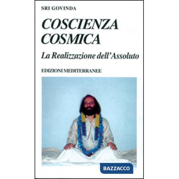 Coscienza cosmica. La realizzazione dell'assoluto