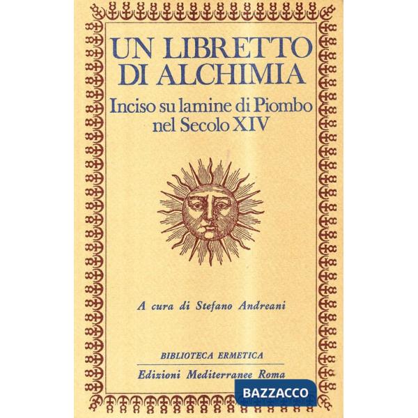 Libretto di alchimia. Inciso su lamine di piombo nel secolo XIV (Un)