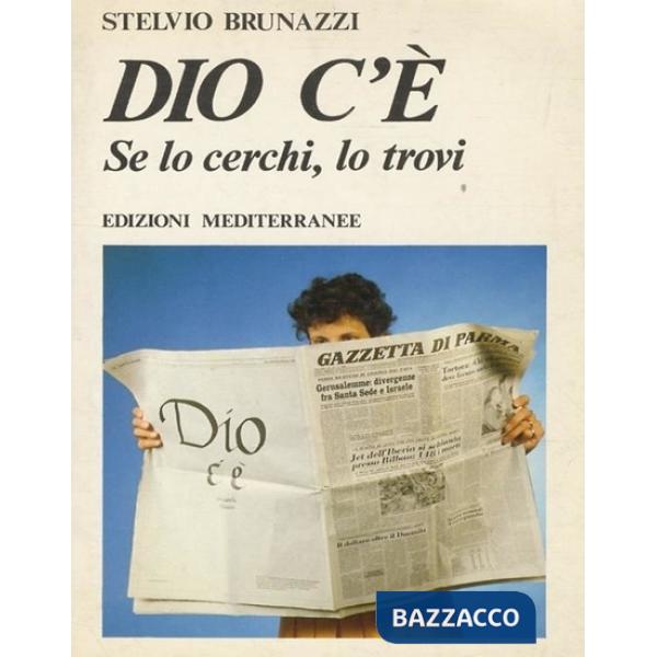 Dio c'è. Se lo cerchi lo trovi