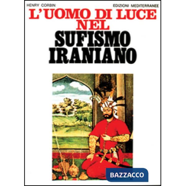 Uomo di luce nel sufismo iraniano (L')