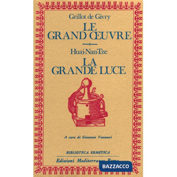 Grand oeuvre. La grande luce (Le)
