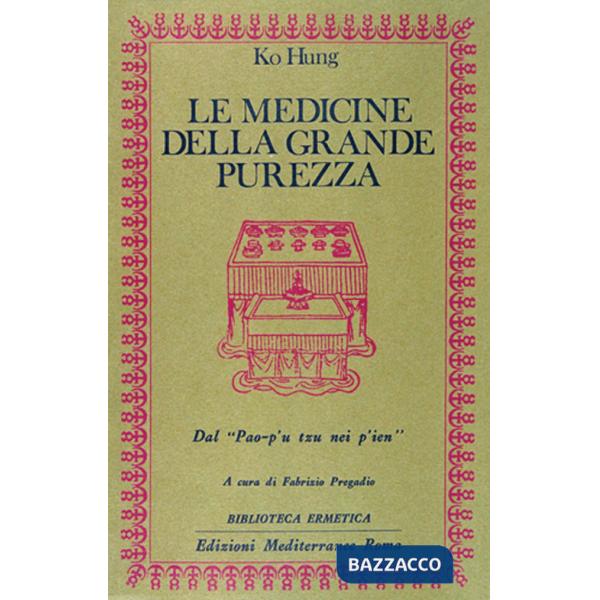 Medicine della grande purezza. Dal Pao-p'u tzu nei p'ien (Le)