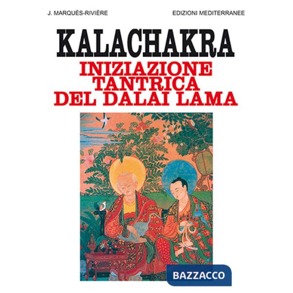 Kalachakra. Iniziazione tantrica del Dalai lama