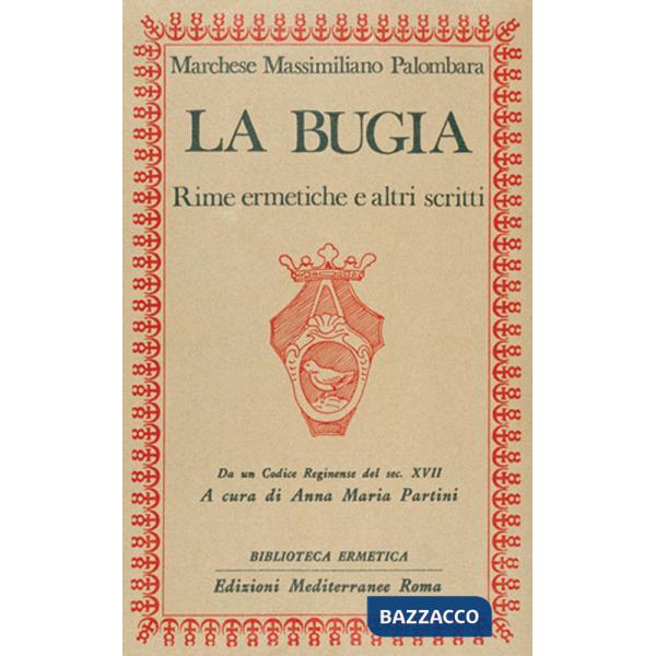 Bugia. Rime ermetiche e altri scritti (La)