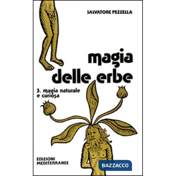 Magia delle erbe. Vol. 3: Magia naturale e curiosa