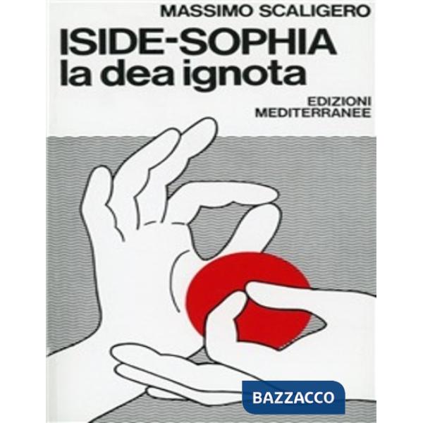 Iside-Sophia. La dea ignota
