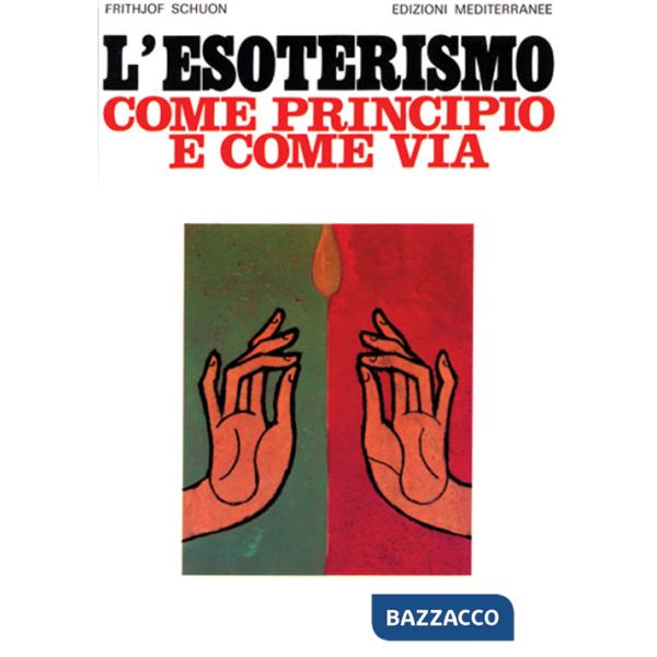 Esoterismo come principio e come via (L')