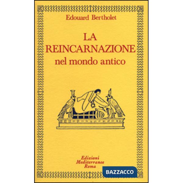Reincarnazione (La). Vol. 1: Nel mondo antico