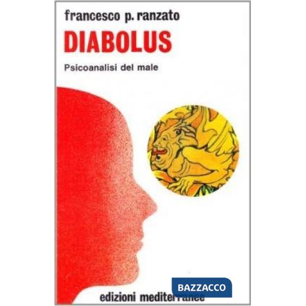 Diabolus. Psicoanalisi del male