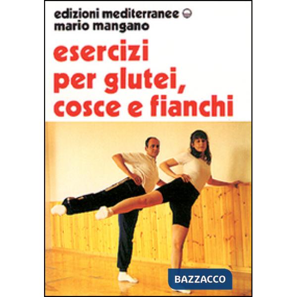 Esercizi per i glutei, cosce e fianchi