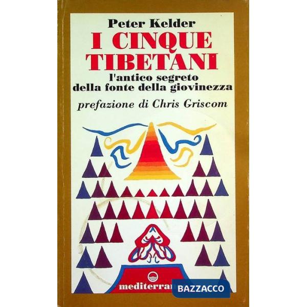 Cinque tibetani. L'antico segreto della fonte della giovinezza (I)