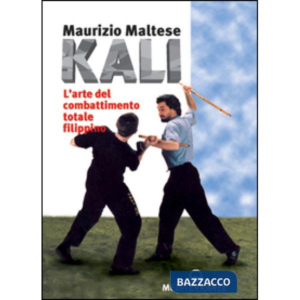 Kali. L'arte del combattimento totale filippino