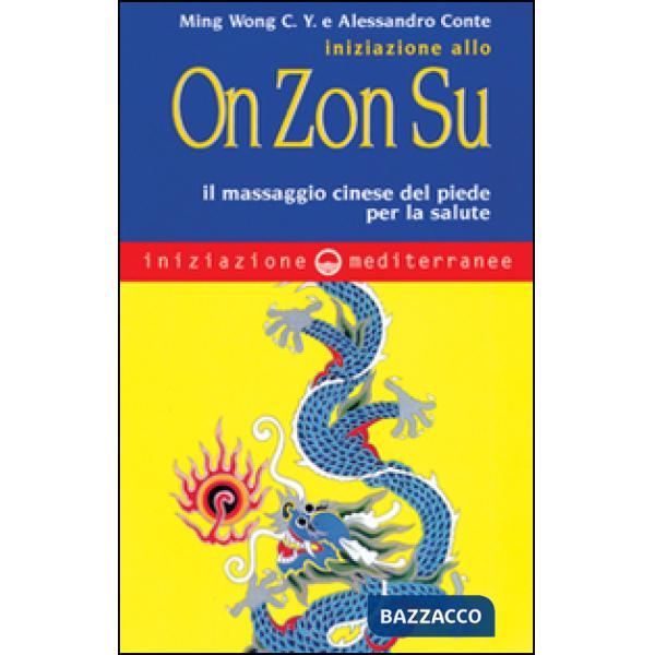 Iniziazione allo On Zon Su. Il massaggio cinese del piede per la salute