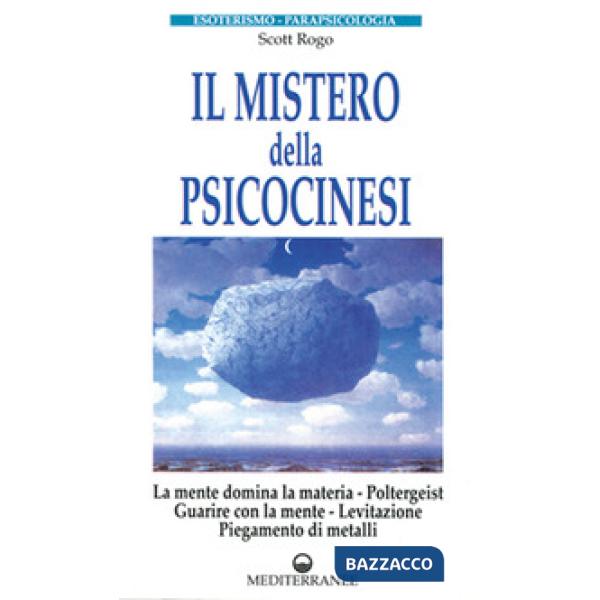 Mistero della psicocinesi. La mente domina la materia. Poltergeist. Guarire con la mente. Levitazione. Piegamento dei metalli (I