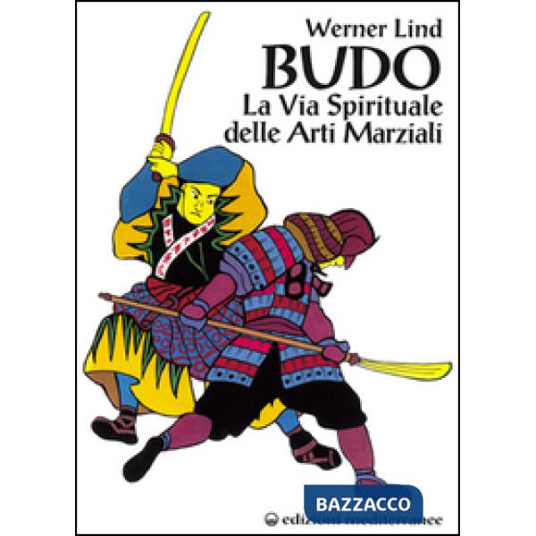 Budo. La via spirituale delle arti marziali
