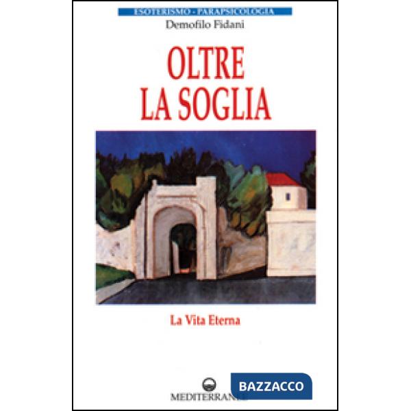 Oltre la soglia. La vita eterna