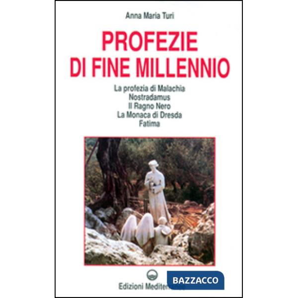 Profezie di fine millennio. La profezia di Malachia, Nostradamus, il Ragno Nero, la monaca di Dresda, Fatima