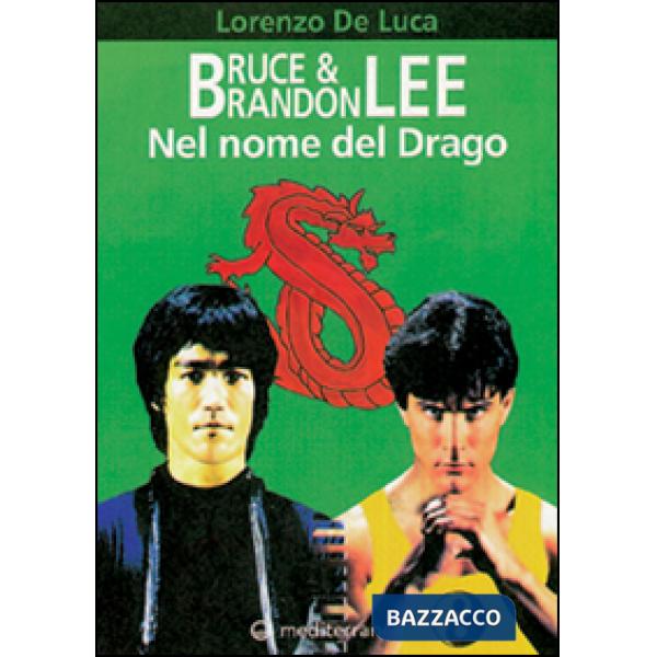 Bruce & Brandon Lee. Nel nome del drago