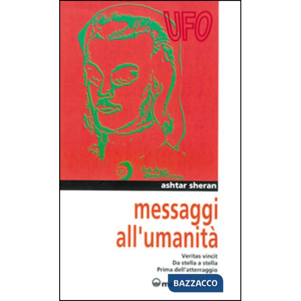 Messaggi all'umanità. Veritas vincit-Da stella a stella-Prima dell'atterraggio
