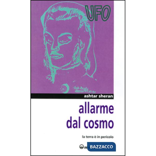 Allarme dal cosmo. La terra è in pericolo