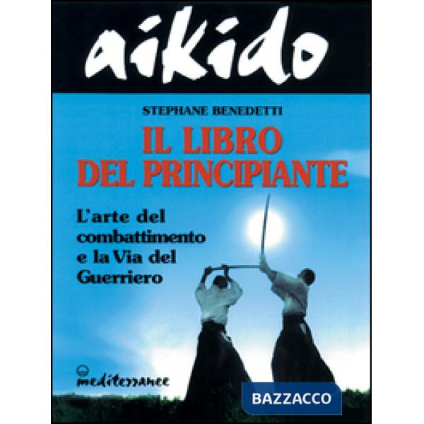 Aikido. Il libro del principiante