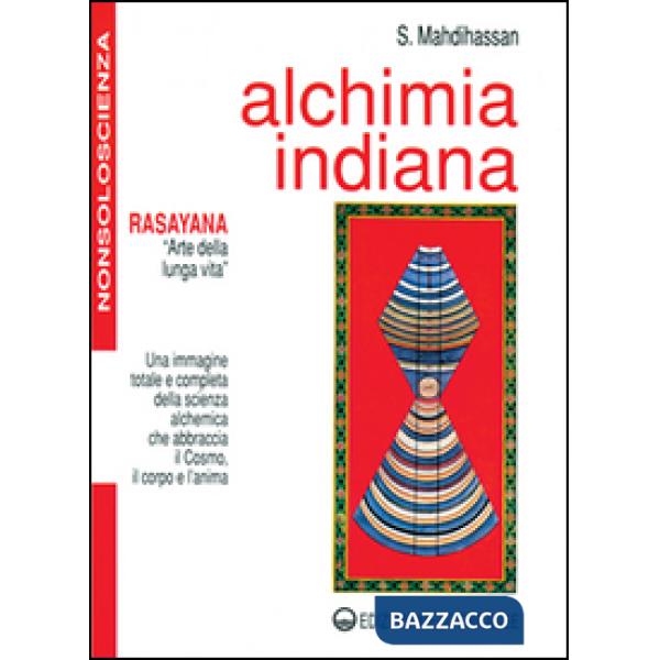 Alchimia indiana. Rasayana. Arte della lunga vita