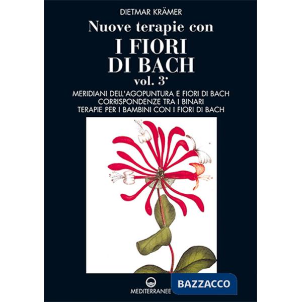 Nuove terapie con i fiori di Bach. Vol. 3