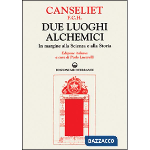 Due luoghi alchemici. In margine alla scienza e alla storia