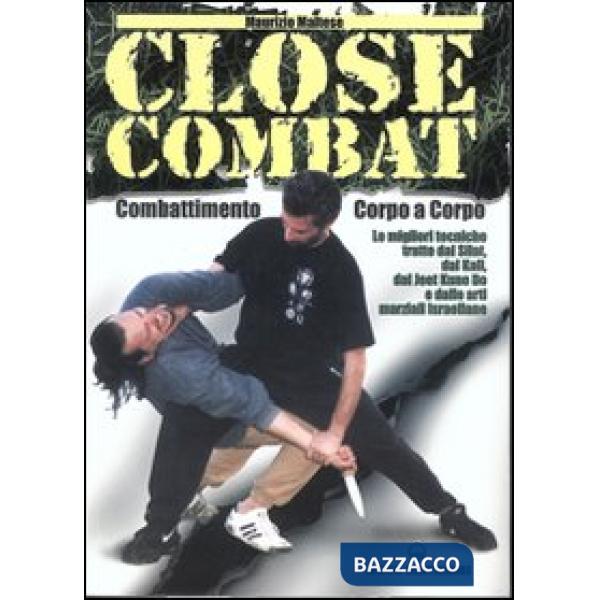 Close combat. Combattimento corpo a corpo