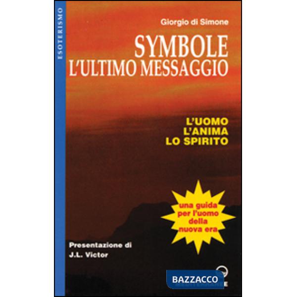 Symbole: l'ultimo messaggio. L'uomo, l'anima, lo spirito