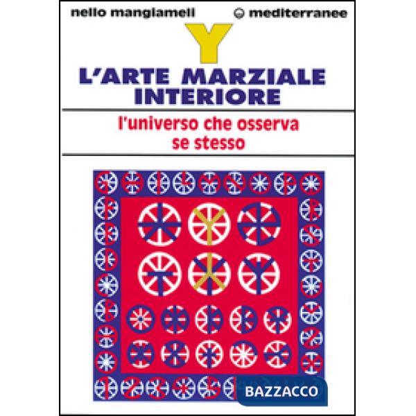 Y. L'arte marziale interiore. L'universo che osserva se stesso