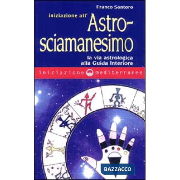 Iniziazione all'astrosciamanesimo