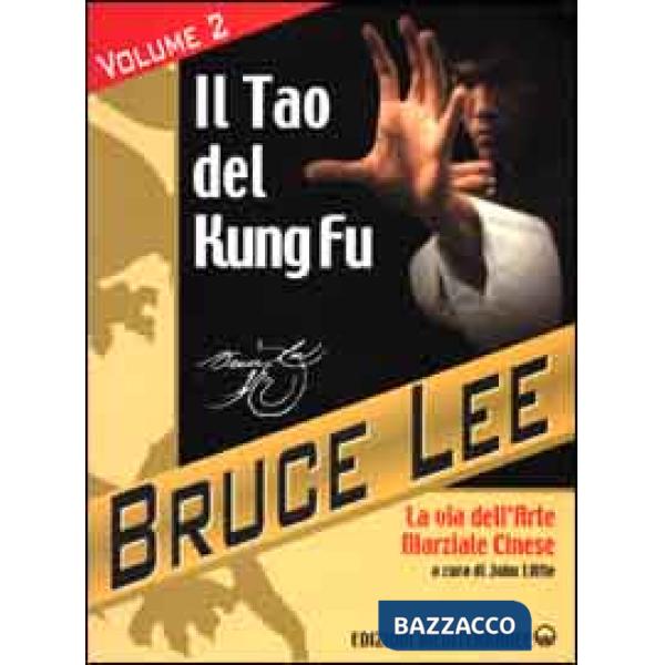Mia Via al Jeet Kune Do (La). Vol. 2: Il Tao del Kung Fu. La via dell'art
