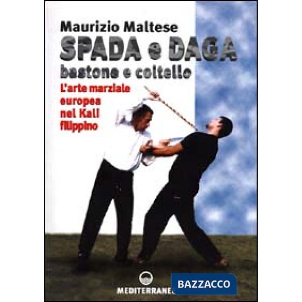 Spada e daga, bastone e coltello. L'arte marziale europea nel Kali filippino