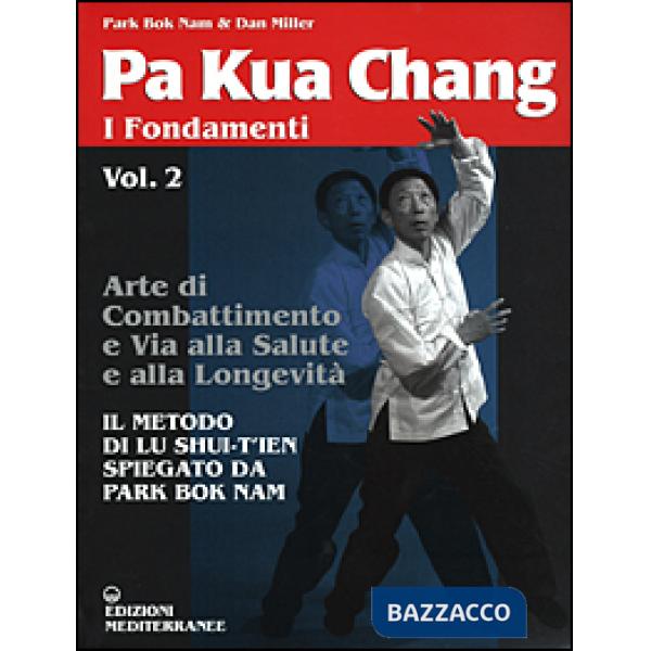 Pa kua chang. Vol. 2: I fondamenti