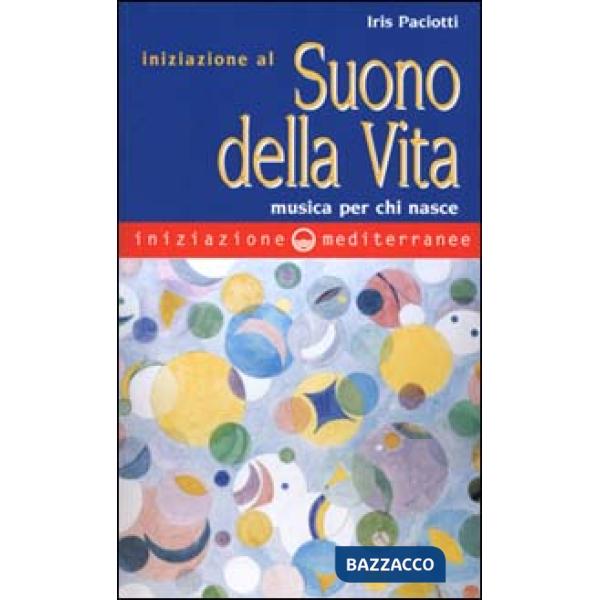 Iniziazione al suono della vita. Musica per chi nasce